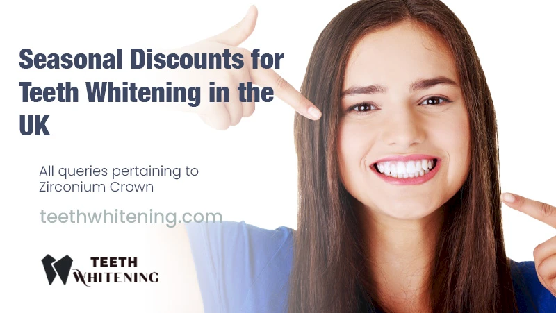 Seasonal Discounts for Teeth Whitening in the UK