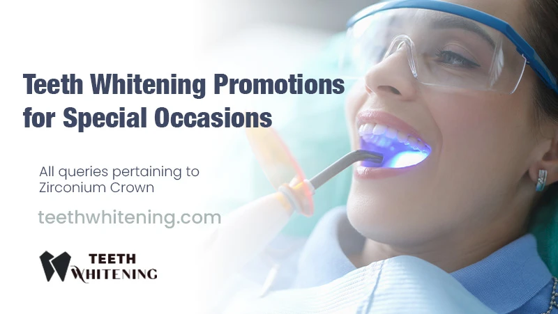 Teeth Whitening Promotions for Special Occasions