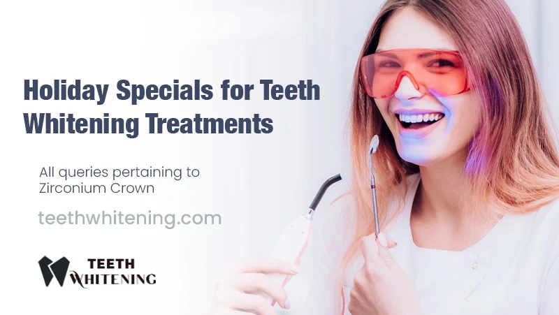 Holiday Specials for Teeth Whitening Treatments