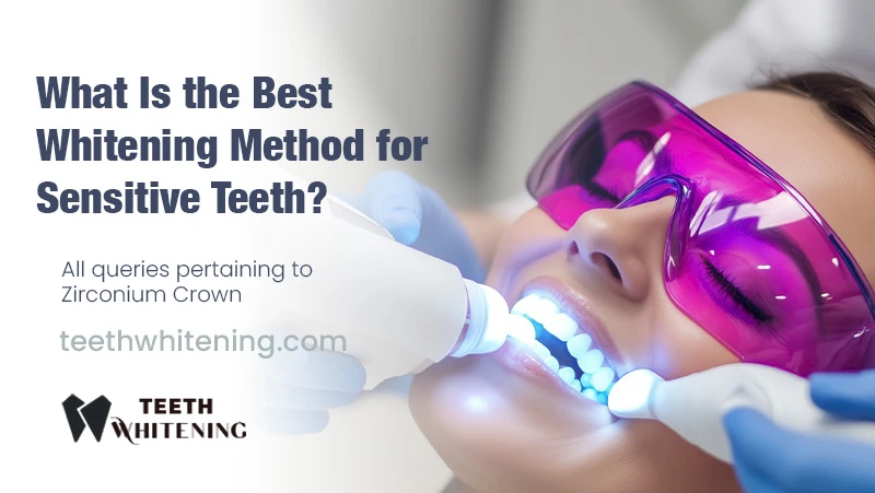 What Is the Best Whitening Method for Sensitive Teeth?